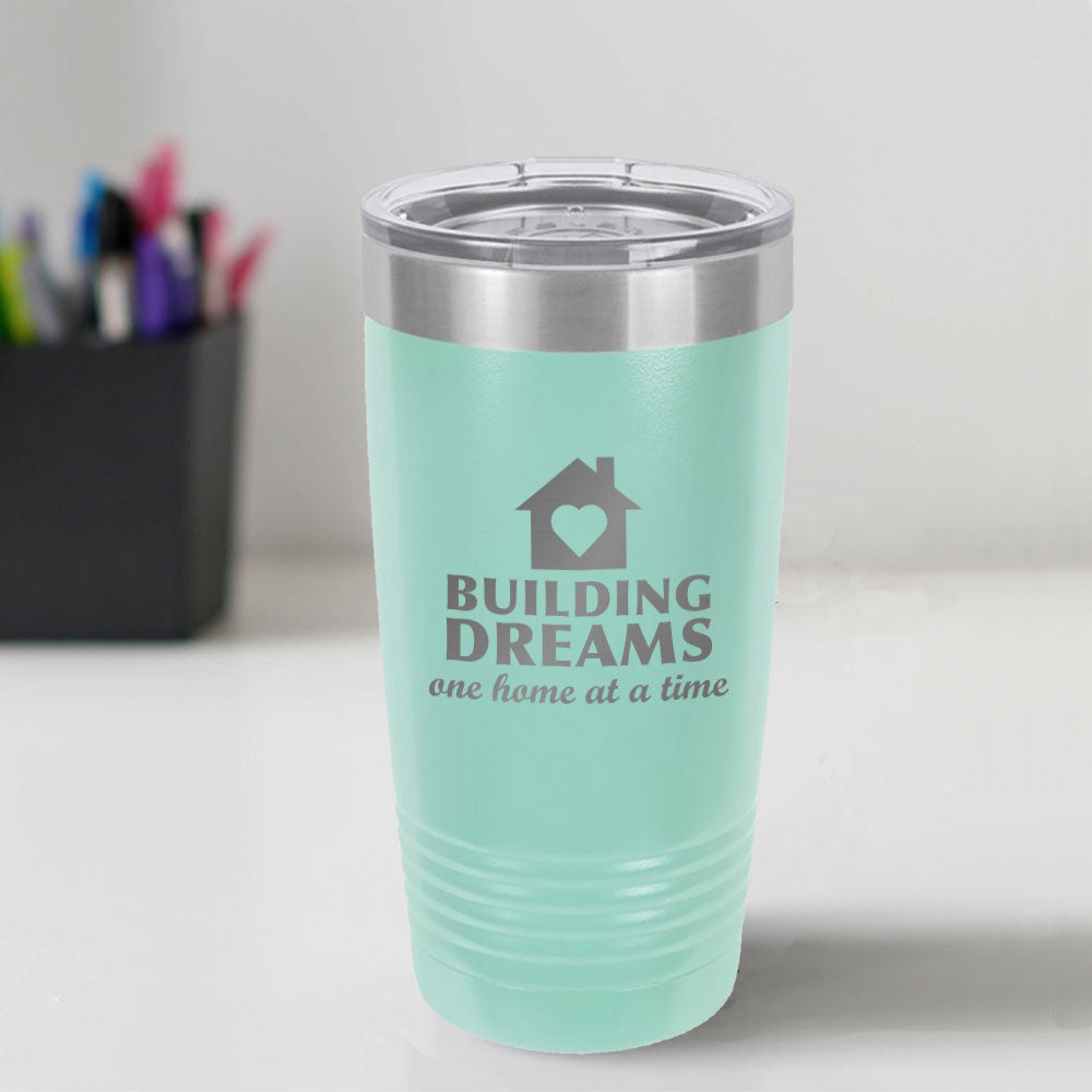 Custom Engraved Building Dreams 20 oz Tumbler