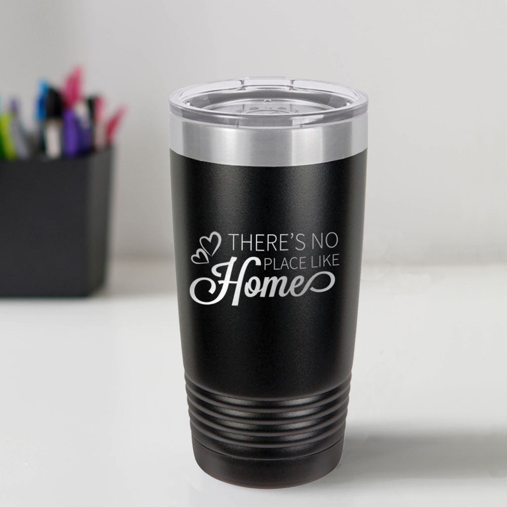 Custom Engraved No Place Like Home 20 oz Tumbler