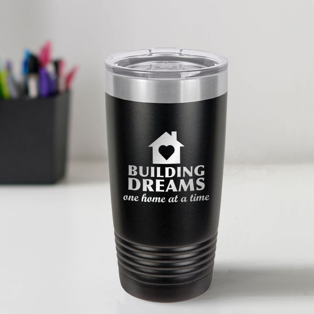Custom Engraved Building Dreams 20 oz Tumbler