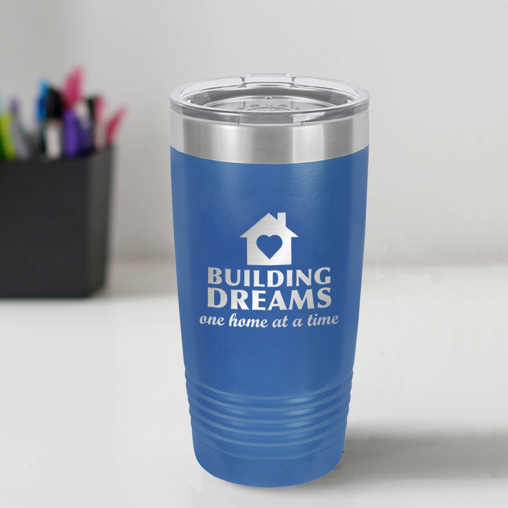 Custom Engraved Building Dreams 20 oz Tumbler