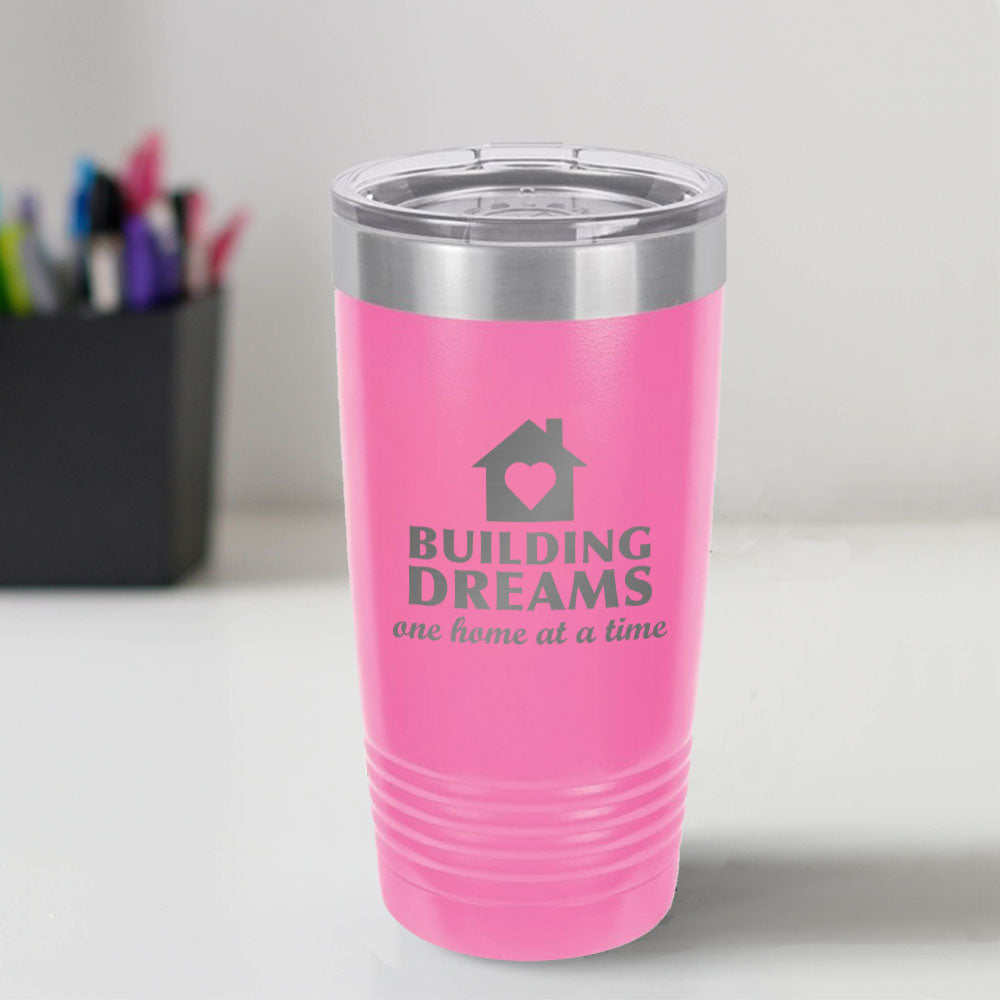 Custom Engraved Building Dreams 20 oz Tumbler