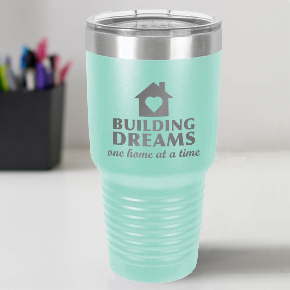 Custom Engraved Building Dreams 30 oz Tumbler