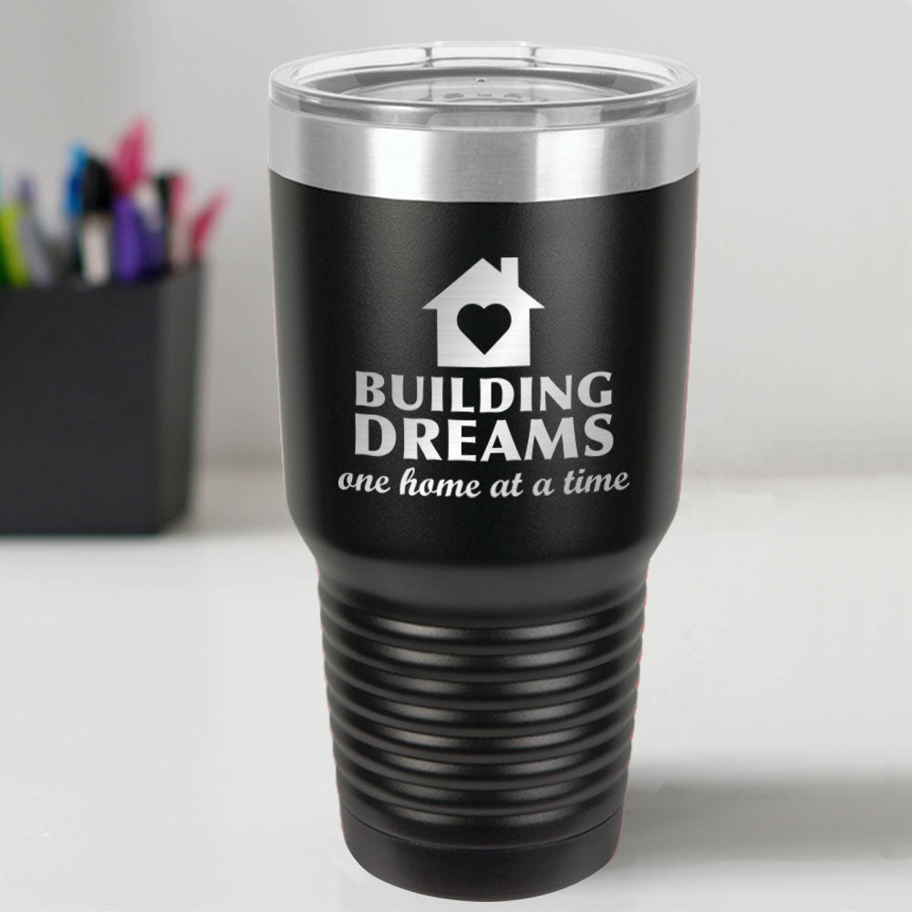 Custom Engraved Building Dreams 30 oz Tumbler