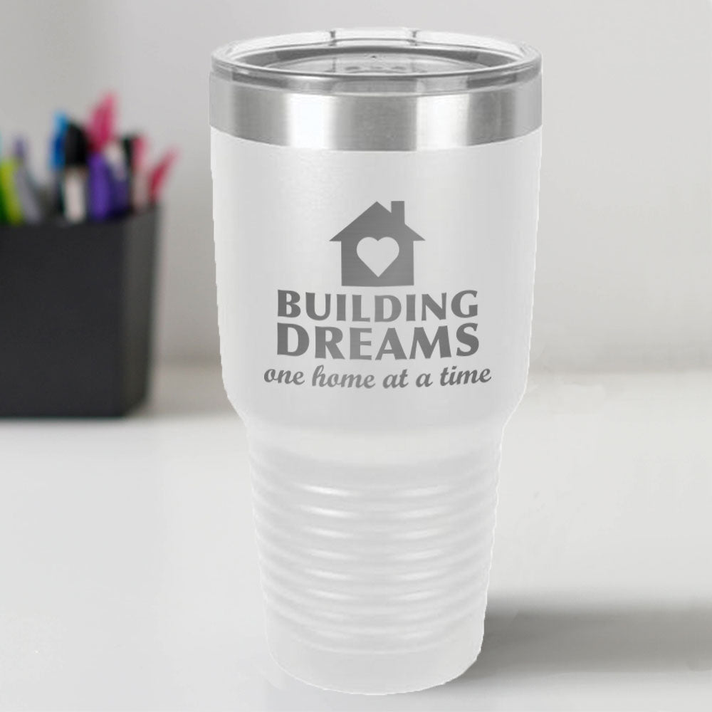 Custom Engraved Building Dreams 30 oz Tumbler